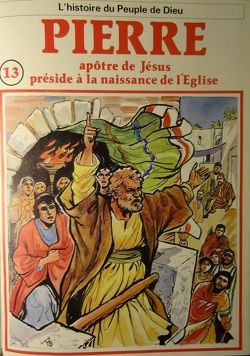 Couverture de La bible en bande dessinée (Nouveau testament), tome 13 : Pierre apôtre de Jésus préside à la naissance de l'Eglise