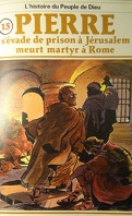 La bible en bande dessinée (Nouveau testament), tome 15 : Pierre s'évade de prison à Jérusalem meurt martyr à Rome