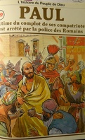 La bible en bande dessinée (Nouveau testament), tome 19 : Paul victime du complot de ses compatriotes est arrêté par la police des Romains