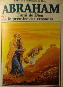 Couverture de La bible en bande dessinée, tome 2 (ancien testament): Abraham l'ami de Dieu le premier des croyants