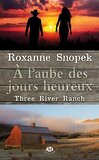 Three River Ranch, Tome 1 : À l'aube des jours heureux