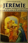 couverture La bible en bande dessinée, tome 16 (ancien testament): Jérémie prophète incompris et persécuté au temps de la ruine et de la déportation