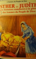 La bible en bande dessinée, tome 21 (ancien testament): Esther et Judith: deux histoires romancées à la gloire des femmes du Peuple de Dieu