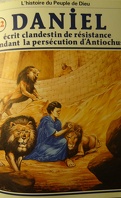 La bible en bande dessinée, tome 22 (ancien testament): Daniel écrit clandestin de résistance pendant la persécution d'Antiochus