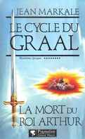 Le Cycle du Graal, Tome 8 : La Mort du roi Arthur