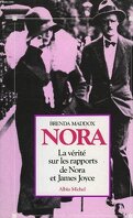 Nora - La vérité sur les rapports de Nora et James Joyce