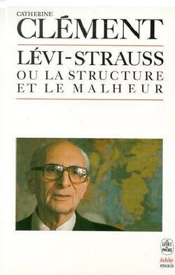 Couverture de Lévi-Strauss ou la Structure et le malheur