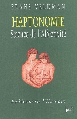 Couverture de Haptonomie, science de l'affectivité : redécouvrir l'humain