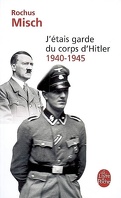 J'étais garde du corps d'Hitler, 1940-1945