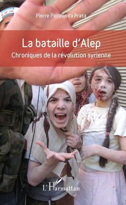 Couverture de La Bataille d'Alep : Chroniques de la révolution syrienne