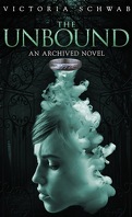 The Archived, tome 2 : The Unbound