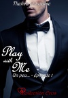 Play with me, tome 1 : Un peu...