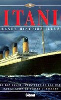 Titanic : La grande histoire illustrée