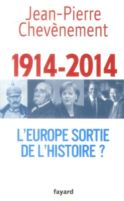 Couverture de 1914-2014 L'Europe sortie de l'Histoire ?