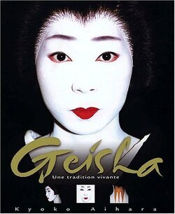 Couverture de Geisha : Une tradition vivante