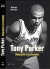 Tony Parker Biographie d'un champion