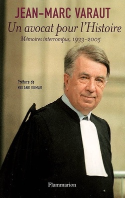 Couverture de Un avocat pour l'histoire : mémoires interrompus, 1933-2005