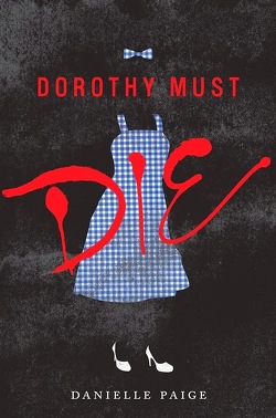 Couverture de Dorothy Must Die, Tome 1