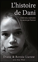 Couverture de L'histoire de Dani - Enfermée, maltraitée et sauvée par l'amour