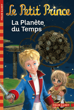 Couverture de Le Petit Prince, Tome 1 : La Planète du Temps