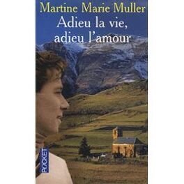 Adieu La Vie Adieu L Amour Livre De Martine Marie Muller