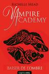 couverture Vampire Academy, Tome 3 : Baiser de l'ombre