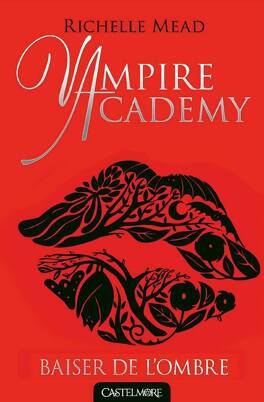 Couverture du livre : Vampire Academy, Tome 3 : Baiser de l'ombre