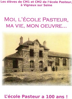 Couverture de Moi, L'école Pasteur, Ma vie, Mon oeuvre...