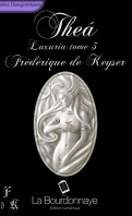Luxuria, Tome 3 : Theà