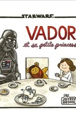 La Famille Vador, Tome 2 : Dark Vador et sa petite princesse