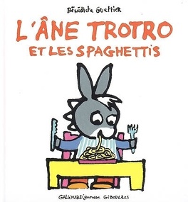 L'âne Trotro et les spaghettis - Livre de Bénédicte Guettier