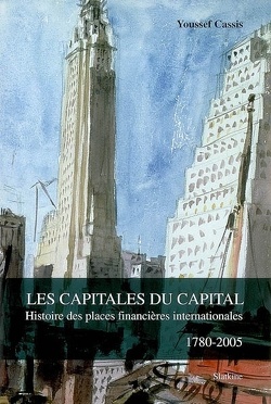 Couverture de Les capitales du capital : histoire des places financières internationales, 1780-2005