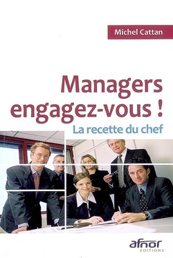 Couverture de Managers, engagez-vous ! : la recette du chef