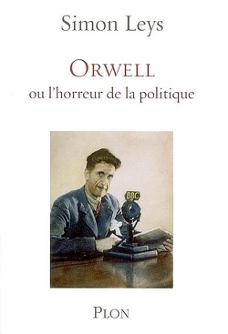 Couverture de Orwell ou l'Horreur de la politique