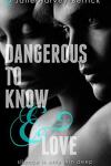 couverture Dangerous to Know & Love 
