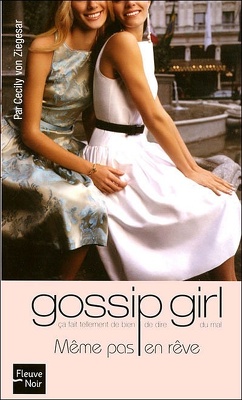 Couverture de Gossip Girl, Tome 9 : Même pas en rêve