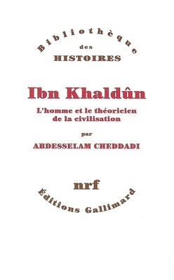Couverture de Ibn Khaldûn : l'homme et le théoricien de la civilisation