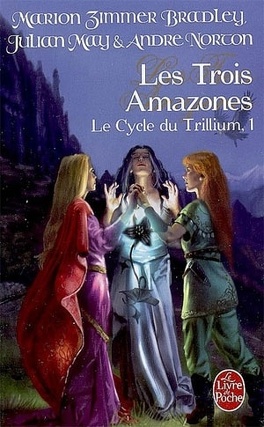 Couverture du livre : Le Cycle du Trillium, Tome 1 : Les Trois Amazones