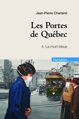 Couverture du livre : Les portes de Québec, tome 4 : La mort bleue