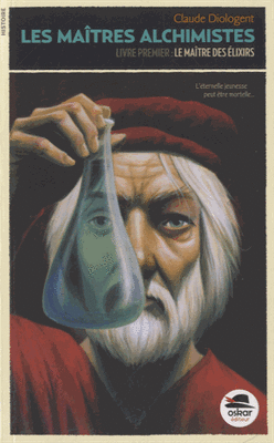 Couverture de Les maîtres alchimistes, Livre Premier : Le maître des élixirs