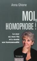 Moi, homophobe !