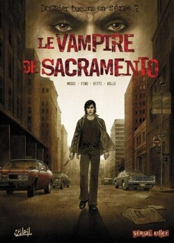 Couverture de Dossier tueurs en série, Tome 2 : Le vampire de Sacramento
