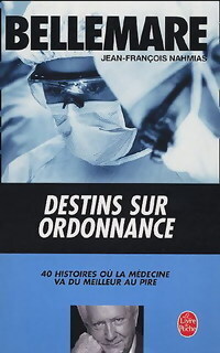 Couverture de Destins sur ordonnance : 40 histoires où la médecine va du meilleur au pire