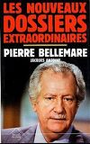 Les nouveaux dossiers extraordinaires de Pierre Bellemare