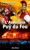 Le Puy-du-Fou : un rêve d'enfant
