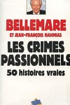 couverture Les Crimes passionnels : 50 histoires vraies