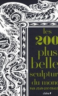 Les 200 plus belles sculptures du monde 