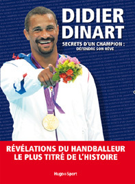Couverture de Didier Dinart secrets d'un champion: défendre son rêve.