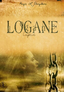 Couverture de Logane, tome 4 : Captive