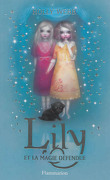 Lily, Tome 1 : Lily et la magie défendue